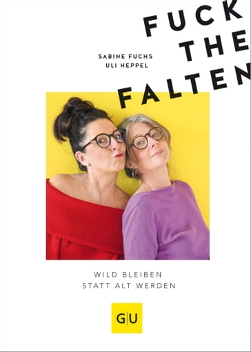 Fuck the Falten - Uli Heppel - Sabine Fuchs