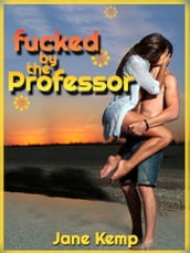 Fucked by the Professor (My Wife s Secret Desires Episode No. 2)