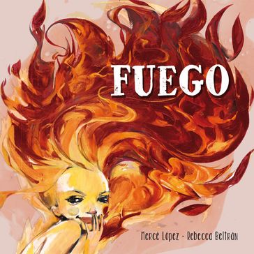 Fuego - Rebecca Beltrán - Mercè López Ascanio