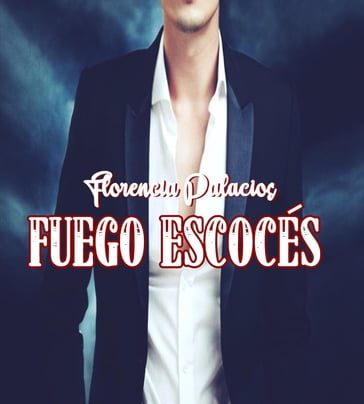 Fuego escocés - Florencia Palacios