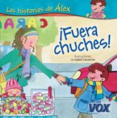 ¡Fuera chuches!