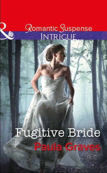 Fugitive Bride (Mills & Boon Intrigue) (Campbell Cove Academy, Book 3) - Paula Graves