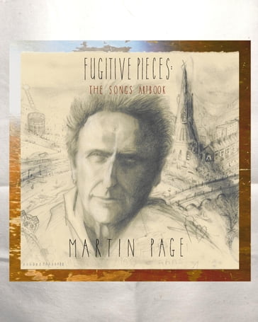 Fugitive Pieces: The Songs ArtBook - Martin Page