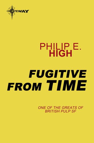 Fugitive from Time - Philip E. High