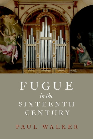 Fugue in the Sixteenth Century - Paul Walker