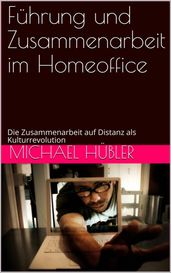 Fuhrung und Zusammenarbeit im Homeoffice