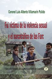 Fui víctima de la violencia sexual y el narcotráfico de las Farc