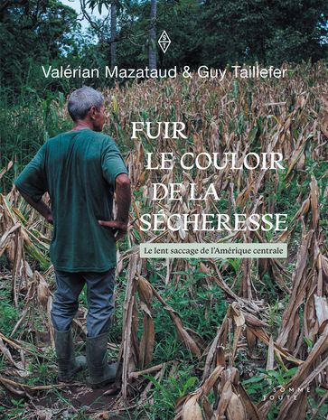 Fuir le couloir de la sécheresse - Danièle Bélanger - Guy Taillefer - Valérian Mazataud