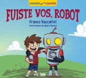 Fuiste vos, Robot