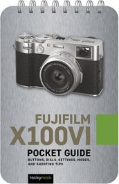Fujifilm X100VI: Pocket Guide