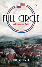 Full Circle: A Refugee s Tale