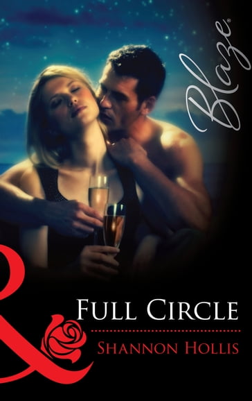 Full Circle (Mills & Boon Blaze) - Shannon Hollis