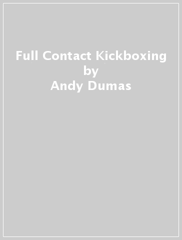 Full Contact Kickboxing - Andy Dumas - James Turner