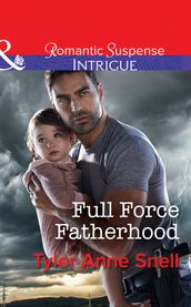 Full Force Fatherhood (Mills & Boon Intrigue) (Orion Security, Book 2)