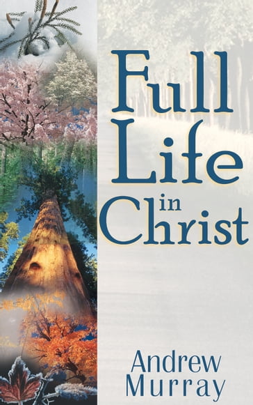 Full Life in Christ - Andrew Murray