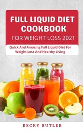 Full Liquid Diet Cookbook For Weight Loss 2021