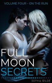 Full Moon Secrets: Volume Four - On The Run
