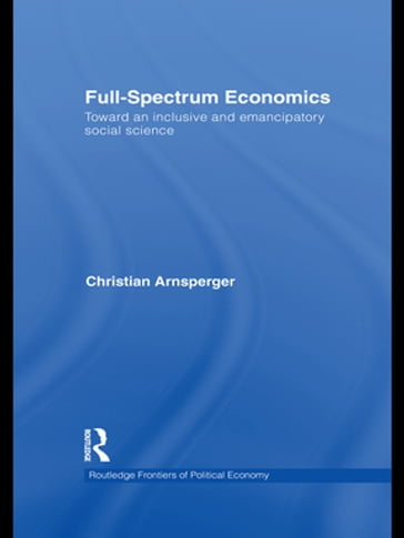 Full-Spectrum Economics - Christian Arnsperger