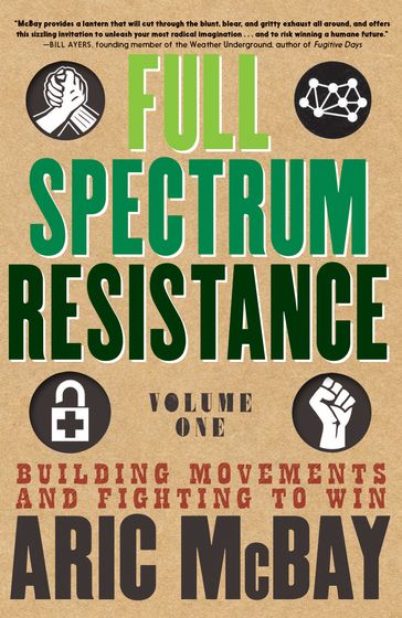 Full Spectrum Resistance, Volume One - Aric McBay