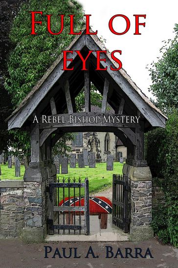 Full of Eyes: a Rebel Bishop mystery - Paul A. Barra