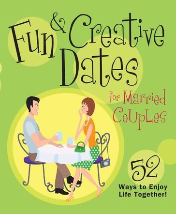 Fun & Creative Dates for Married Couples - Howard Books