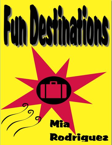 Fun Destinations - Mia Rodriguez