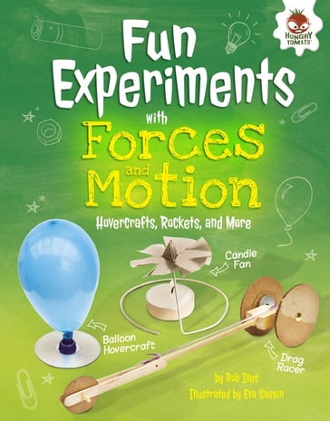 Fun Experiments with Forces and Motion - Rob Ives