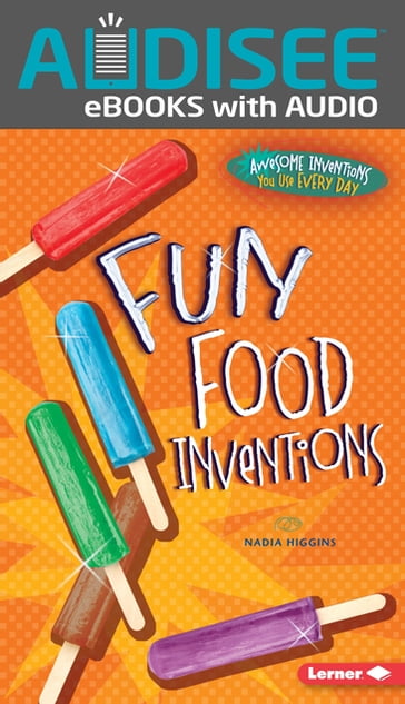 Fun Food Inventions - Nadia Higgins