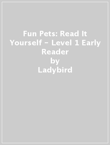 Fun Pets: Read It Yourself - Level 1 Early Reader - Ladybird