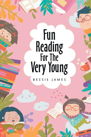 Fun Reading For The Very Young - Bessie James