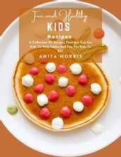 Fun and Healthy Kids  Recipes