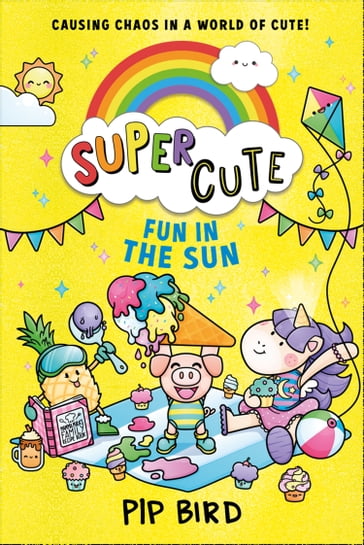 Fun in the Sun (SUPER CUTE, Book 3) - Pip Bird
