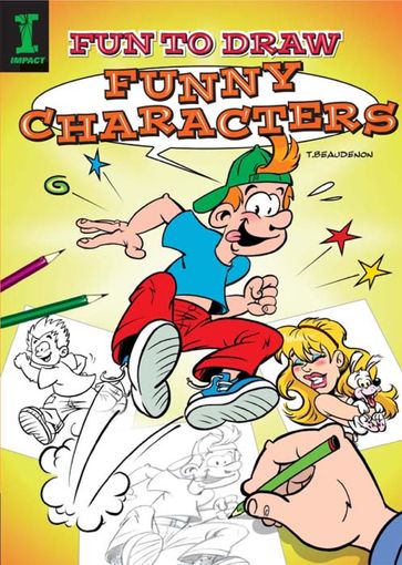 Fun to Draw Funny Characters - T. Beaudenon