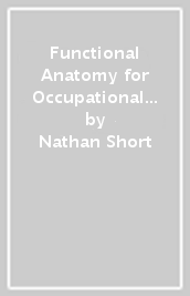 Functional Anatomy for Occupational Therapy