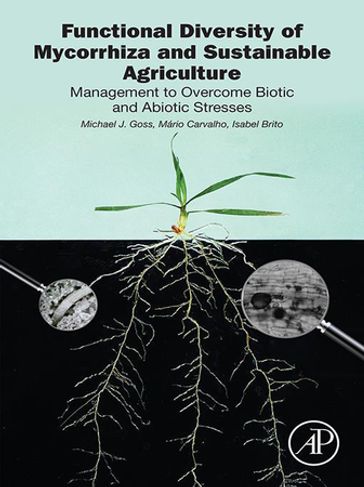 Functional Diversity of Mycorrhiza and Sustainable Agriculture - Michael J. Goss - Mário Carvalho - Isabel Brito