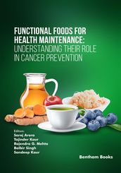 Functional Foods for Health Maintenance: Understanding their Role in Cancer Prevention