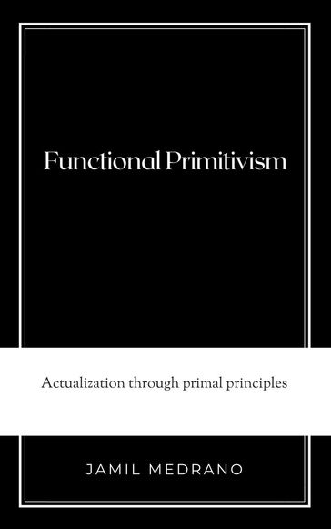 Functional Primitivism - Jamil Medrano