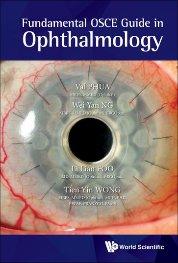 Fundamental Osce Guide In Ophthalmology - Li Lian Foo - Tien Yin Wong - Val Jun Rong Phua - Wei Yan Ng