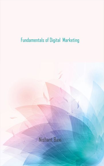 Fundamentals Of Digital Marketing - Nishant Baxi
