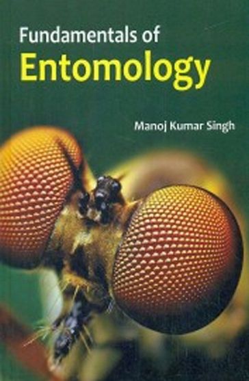 Fundamentals Of Entomology - Manoj Kumar Singh