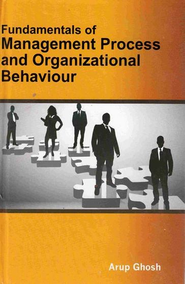 Fundamentals Of Management Process And Organizational Behaviour - Arup Ghosh
