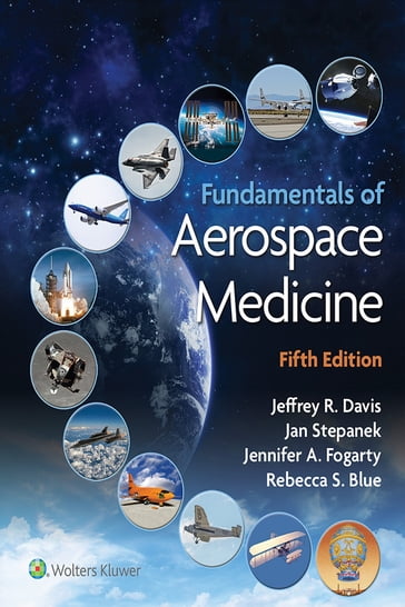 Fundamentals of Aerospace Medicine - Jan Stepanak - Jeffrey Davis - Jennifer Fogarty - Rebecca Blue