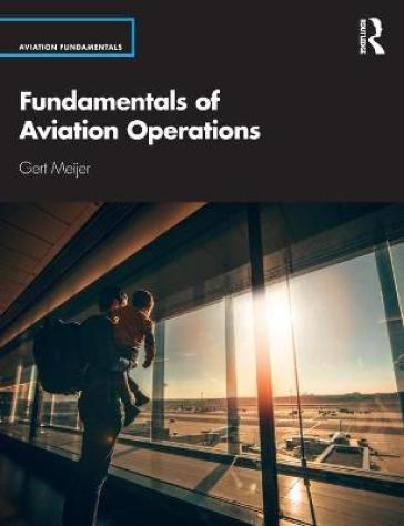 Fundamentals of Aviation Operations - Gert Meijer