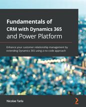 Fundamentals of CRM with Dynamics 365 and Power Platform