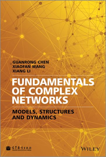 Fundamentals of Complex Networks - Guanrong Chen - Wang Xiaofan - Xiang Li