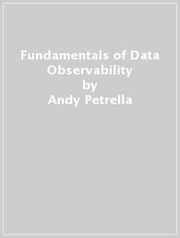 Fundamentals of Data Observability - Andy Petrella