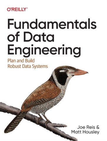 Fundamentals of Data Engineering - Joe Reis