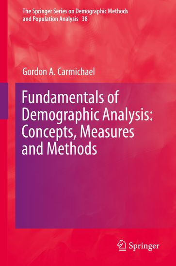Fundamentals of Demographic Analysis: Concepts, Measures and Methods - Gordon A. Carmichael