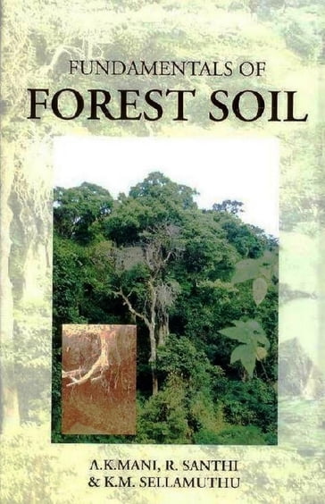 Fundamentals of Forest Soils - R. Santhi - A. K. Mani