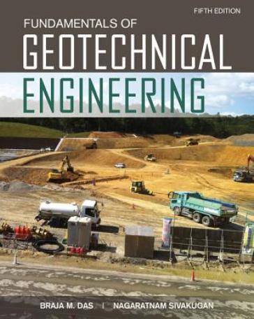 Fundamentals of Geotechnical Engineering - Braja Das - Nagaratnam Sivakugan